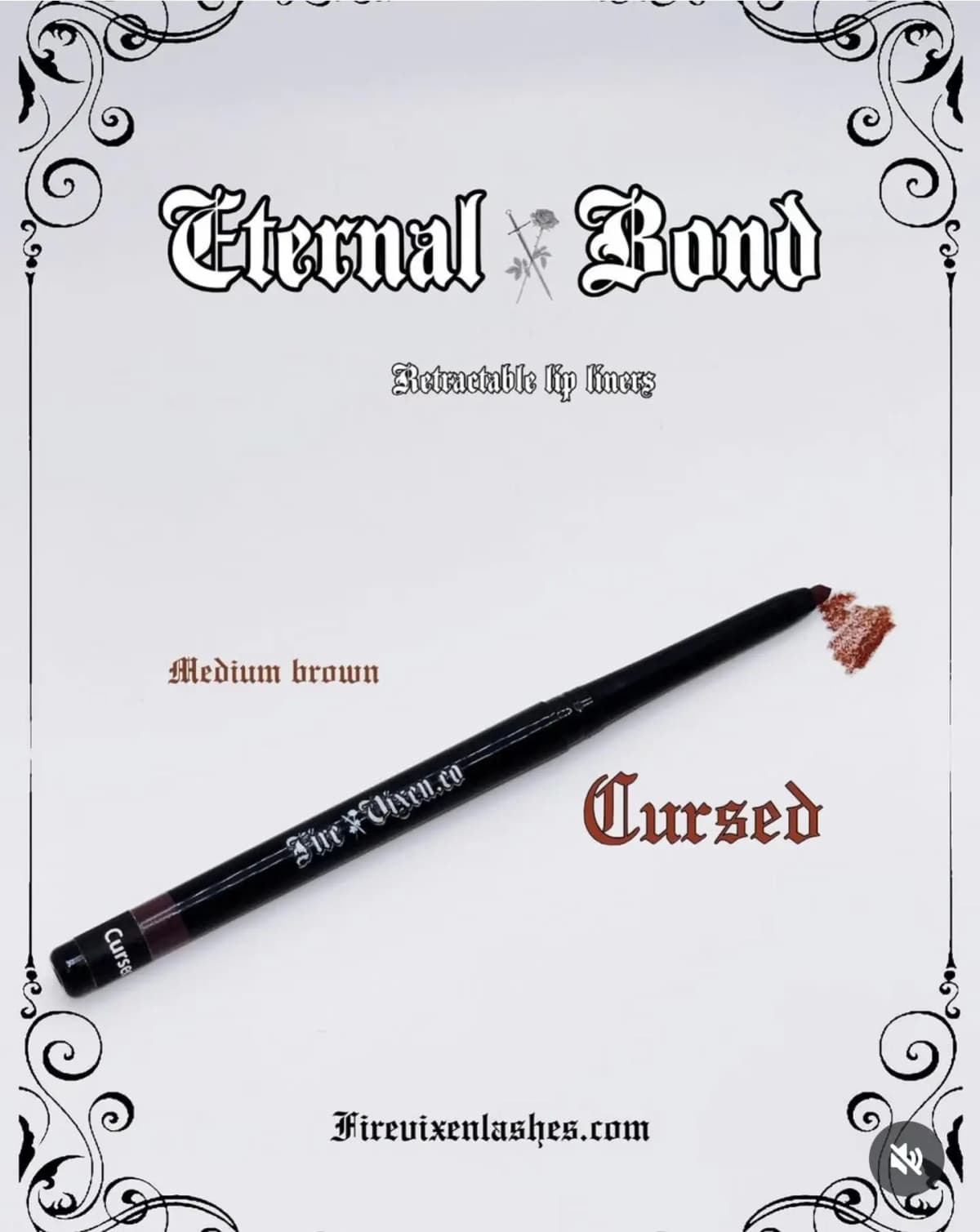 Fire Vixen Eternal Bond retractable lip liner in Cursed, a medium brown, with a swatch on a white gothic-framed background