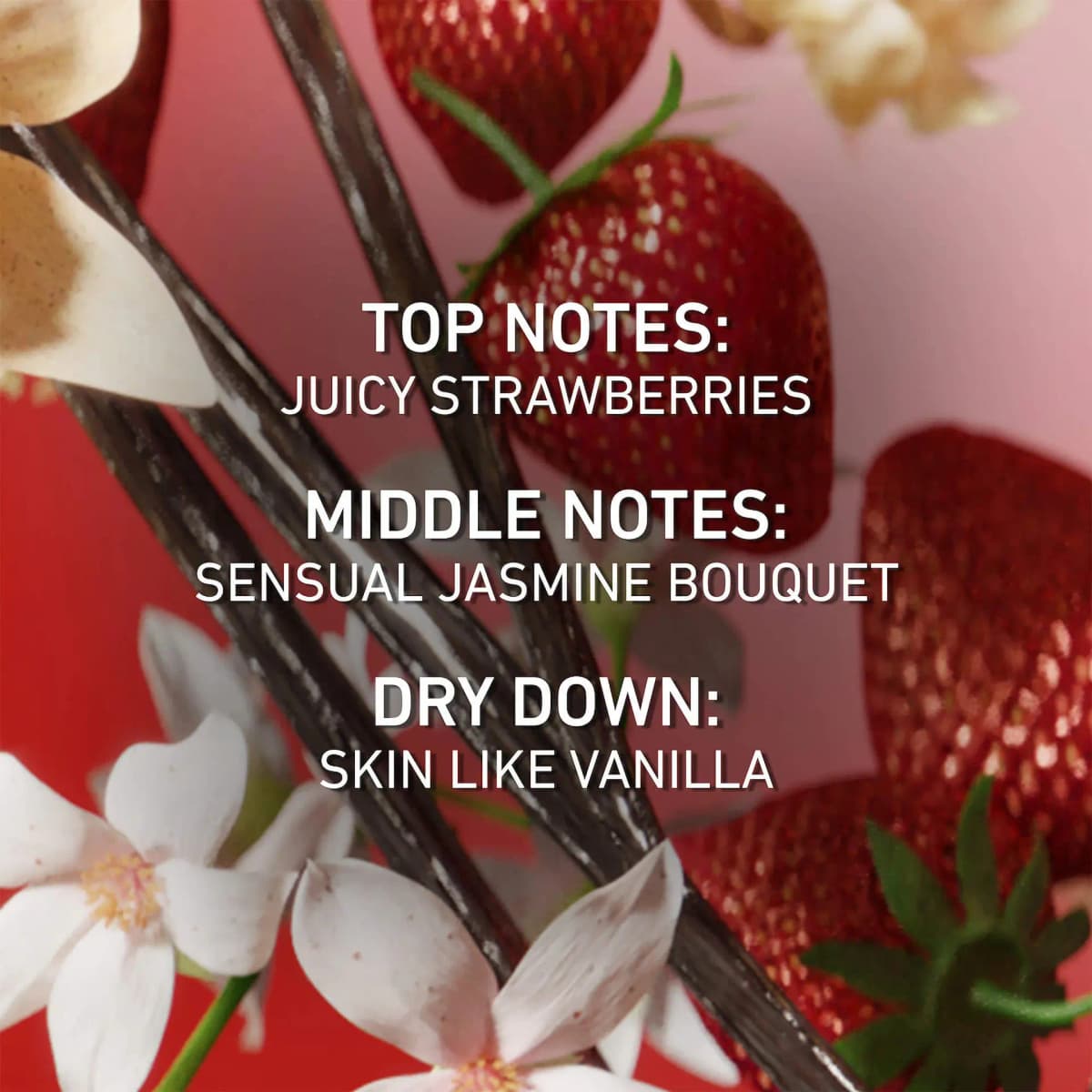 Fragrance notes text over strawberries and vanilla pods: top juicy strawberries, middle jasmine bouquet, dry down vanilla.