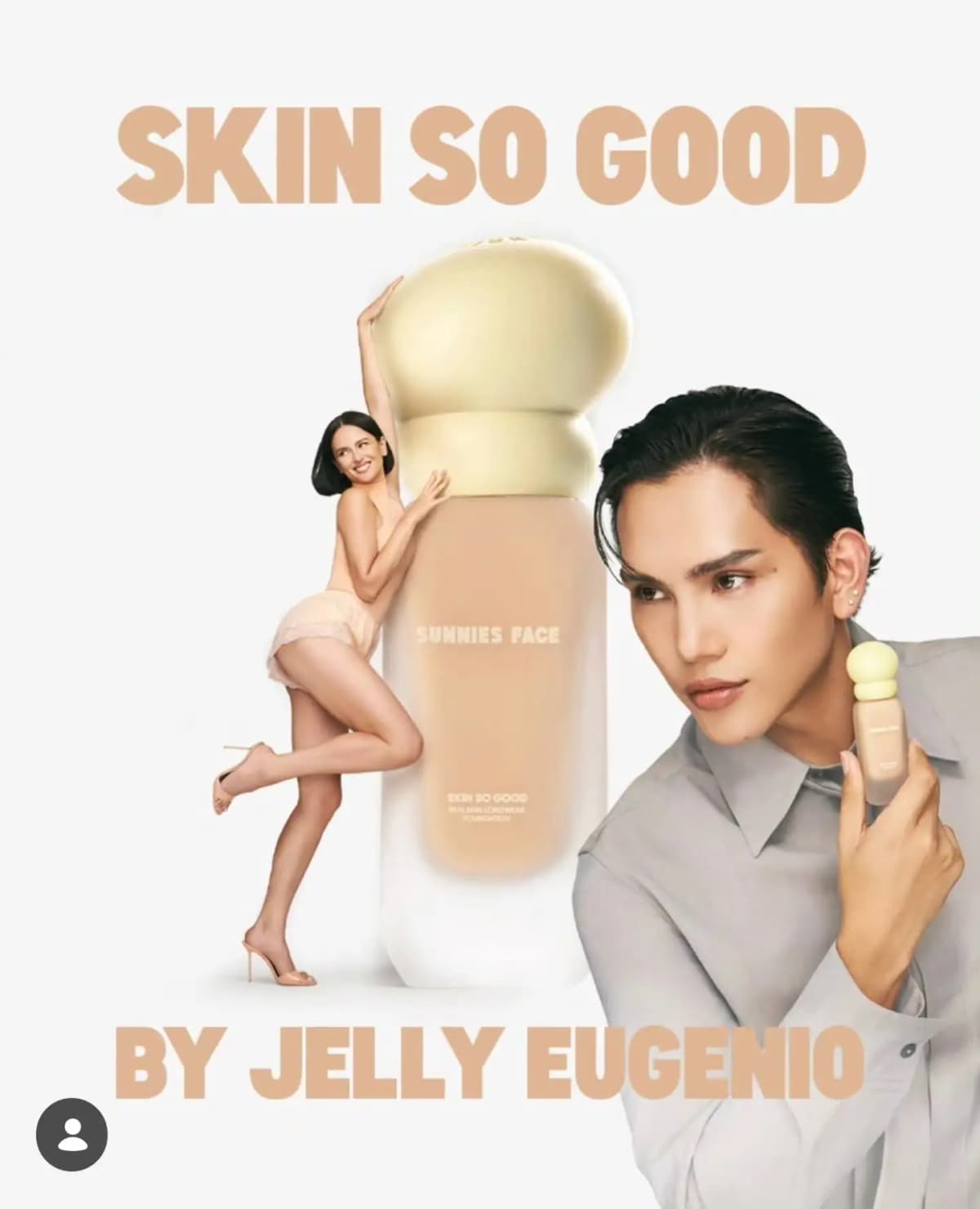 Sunnies Face Skin So Good by Jelly Eugenio campaign with the makeup artist, a model and an oversized foundation bottle