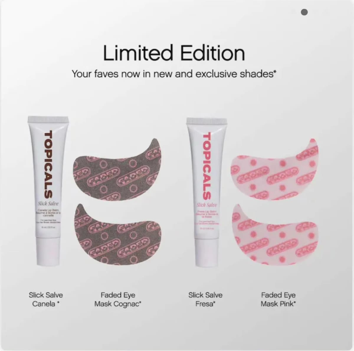 Limited Edition layout of Slick Salve Canela, Faded Eye Mask Cognac, Slick Salve Fresa and Faded Eye Mask Pink