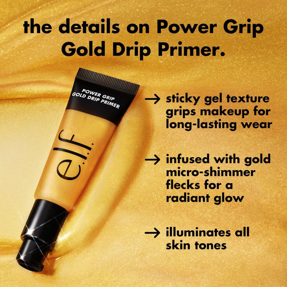Primer tube on gold shimmer gel listing sticky grip texture, gold micro-shimmer flecks and glow for all skin tones.