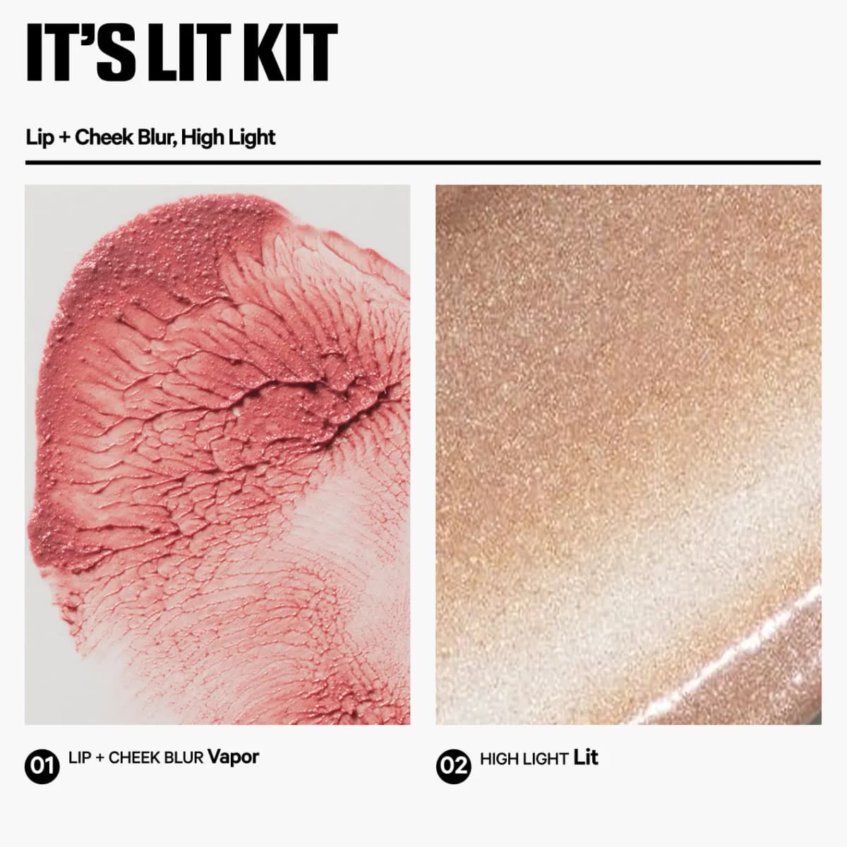 Textured swatches of Vapor mauve pink Lip + Cheek Blur and Lit sparkling champagne highlighter