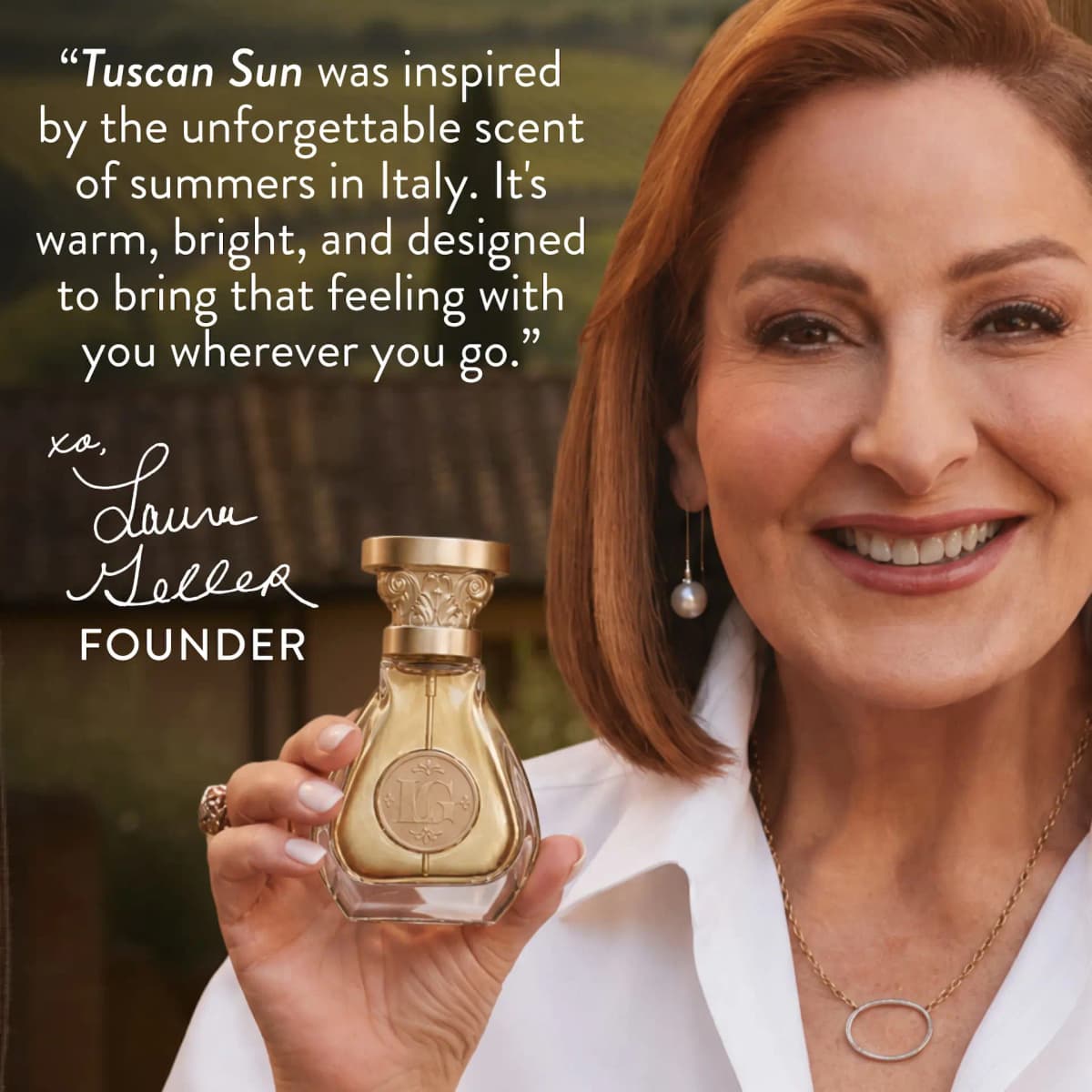 Founder Laura Geller smiles holding the Tuscan Sun bottle, with her signed quote about summers in Italy