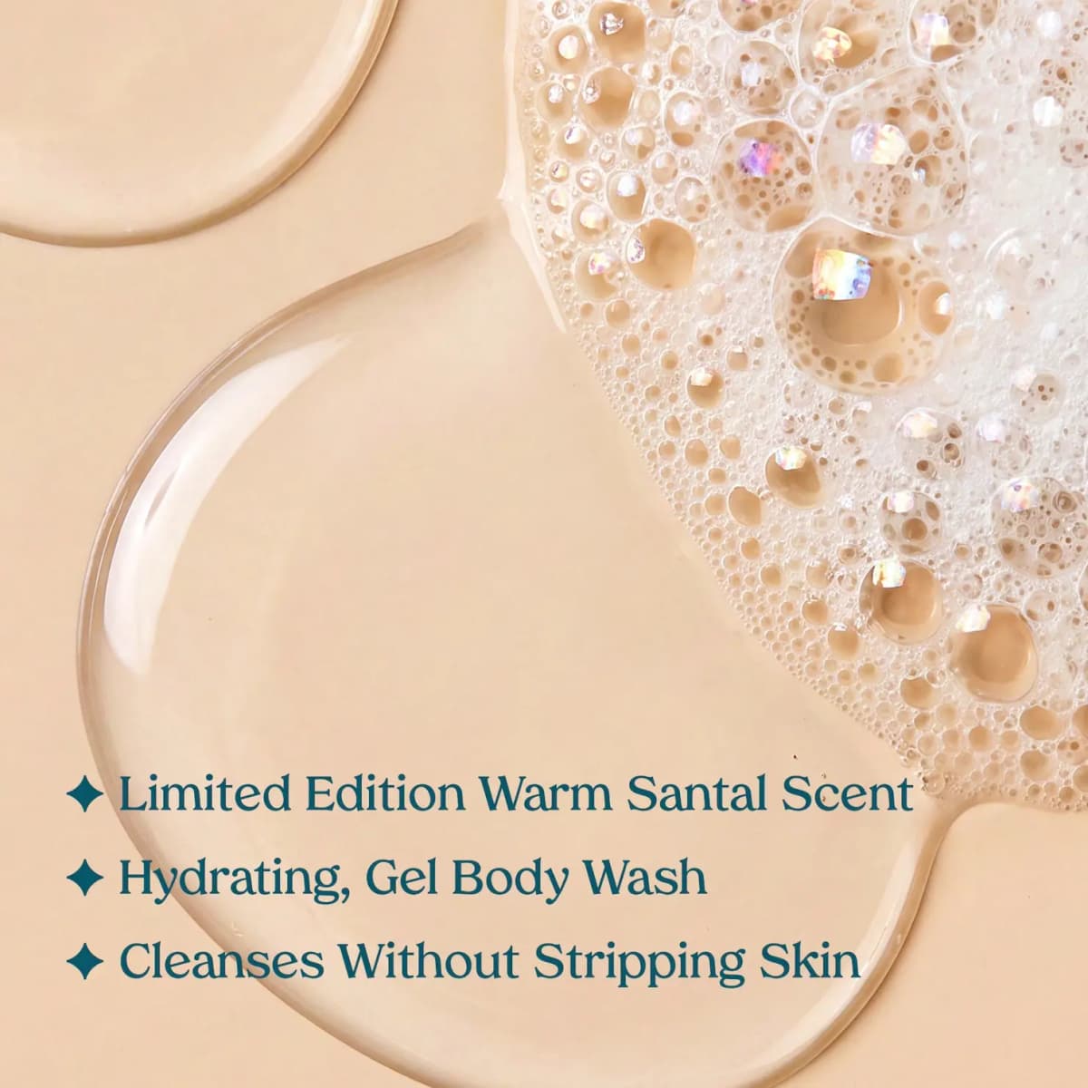 Golden gel droplets and iridescent bubbles with text listing limited edition scent, hydrating gel, non-stripping cleanse.