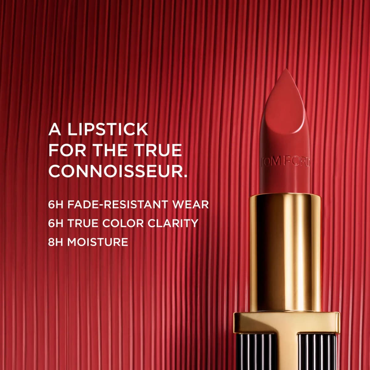 Red Tom Ford lipstick in black and gold case on ridged red backdrop, text: 6H wear, 6H color clarity, 8H moisture