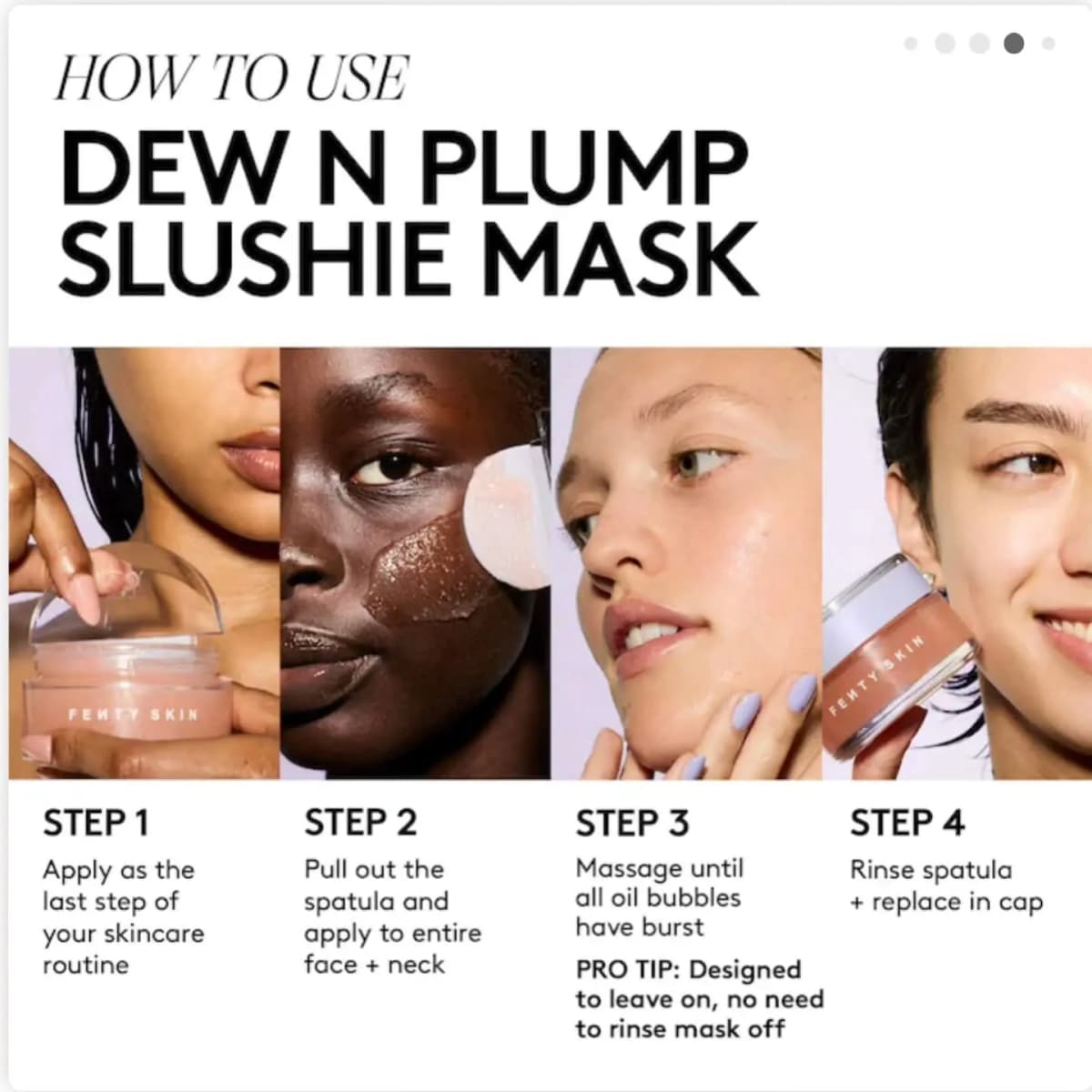 Four-step guide to using the Fenty Skin Dew N Plump Slushie Mask