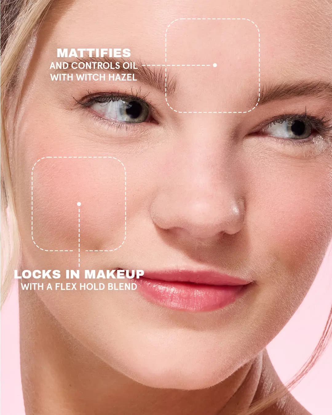 Close-up of a model's face with callouts: mattifies and controls oil with witch hazel, locks in makeup with flex hold