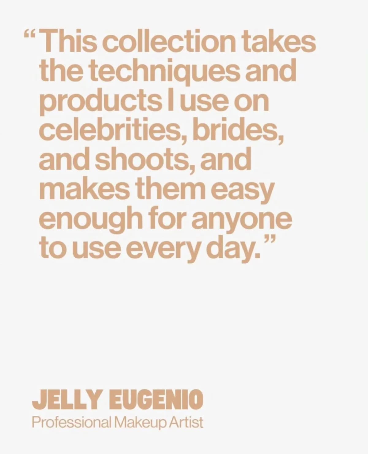 Quote card from makeup artist Jelly Eugenio about using celebrity and bridal techniques every day