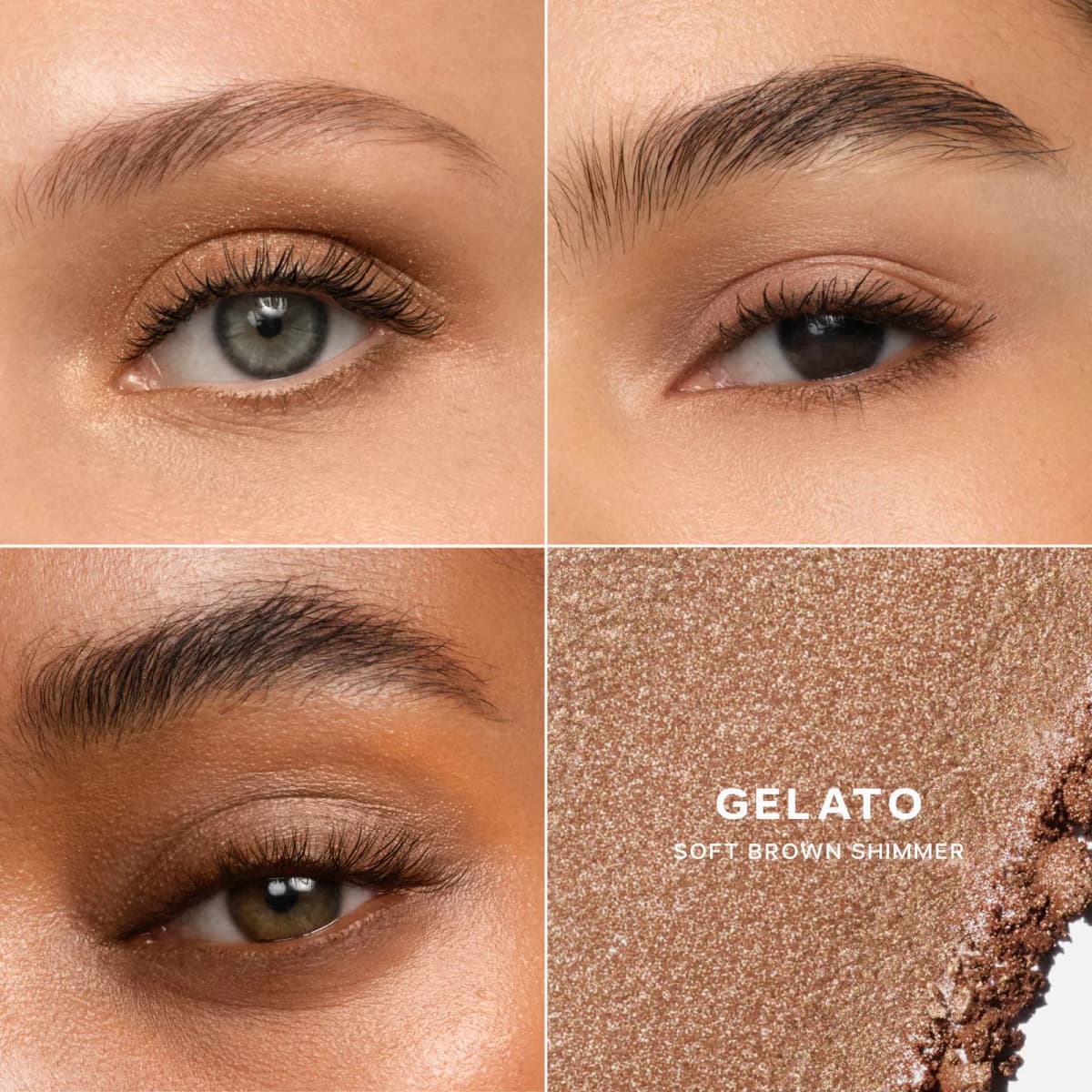 Three eyes wearing Gelato soft brown shimmer eyeshadow on varied skin tones beside a close-up powder swatch