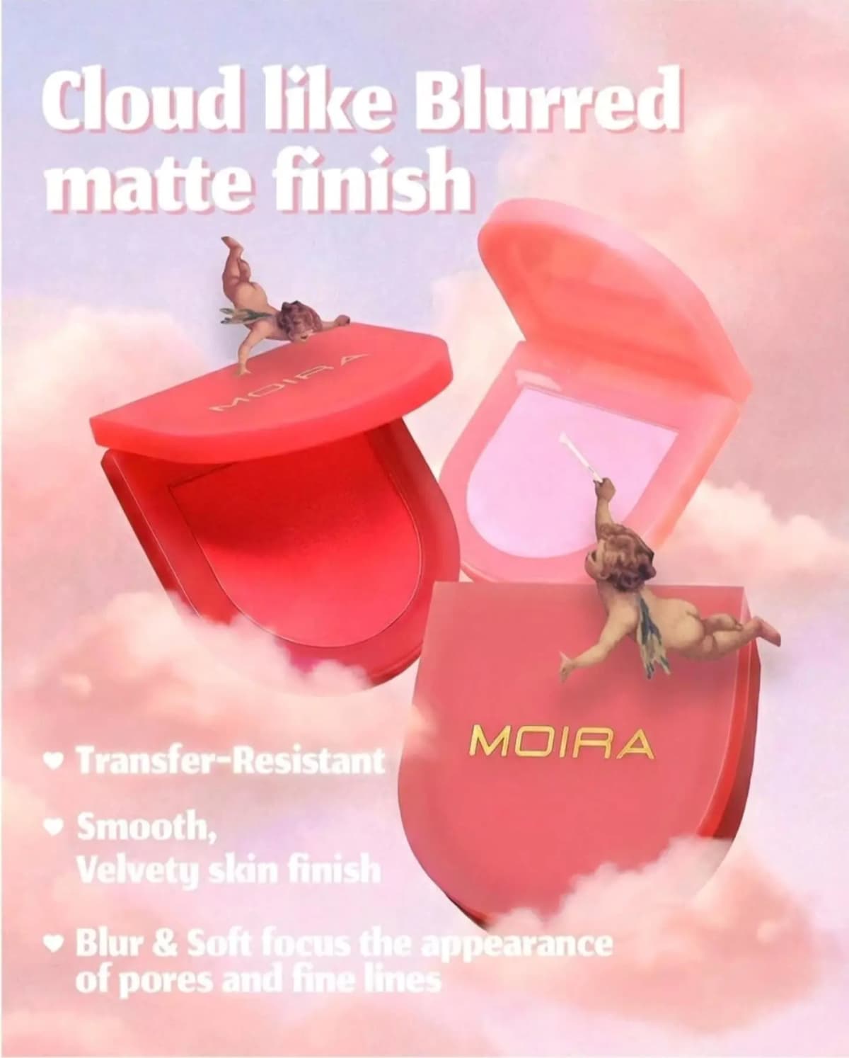 Cloud like Blurred matte finish promo with red and pink Moira blush compacts floating among pink clouds with cherub figures.