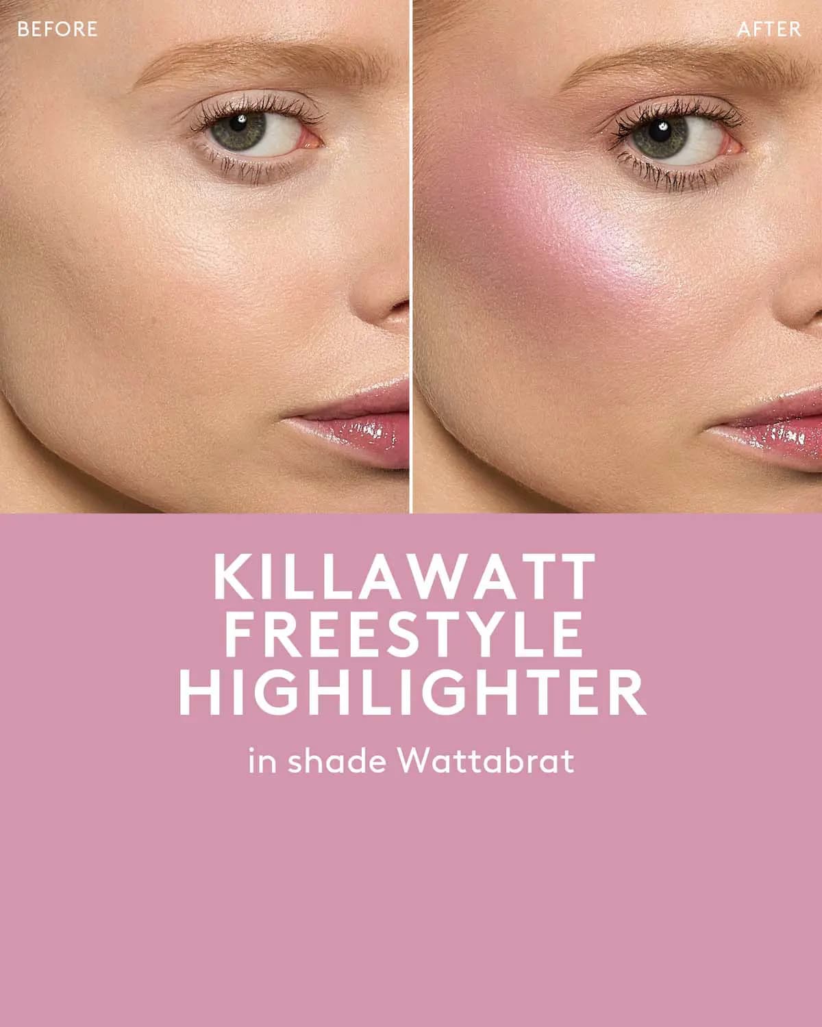 Before and after cheek showing pink shimmer highlighter labelled Killawatt Freestyle in Wattabrat