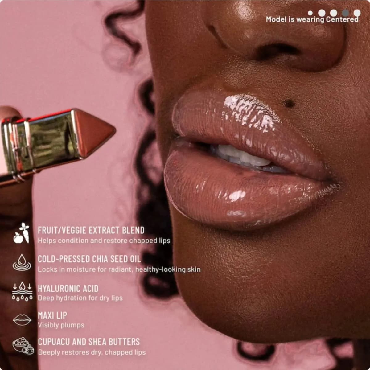Model wearing glossy nude Centered holds the balm, with icons listing fruit extracts, chia oil, hyaluronic acid and butters.