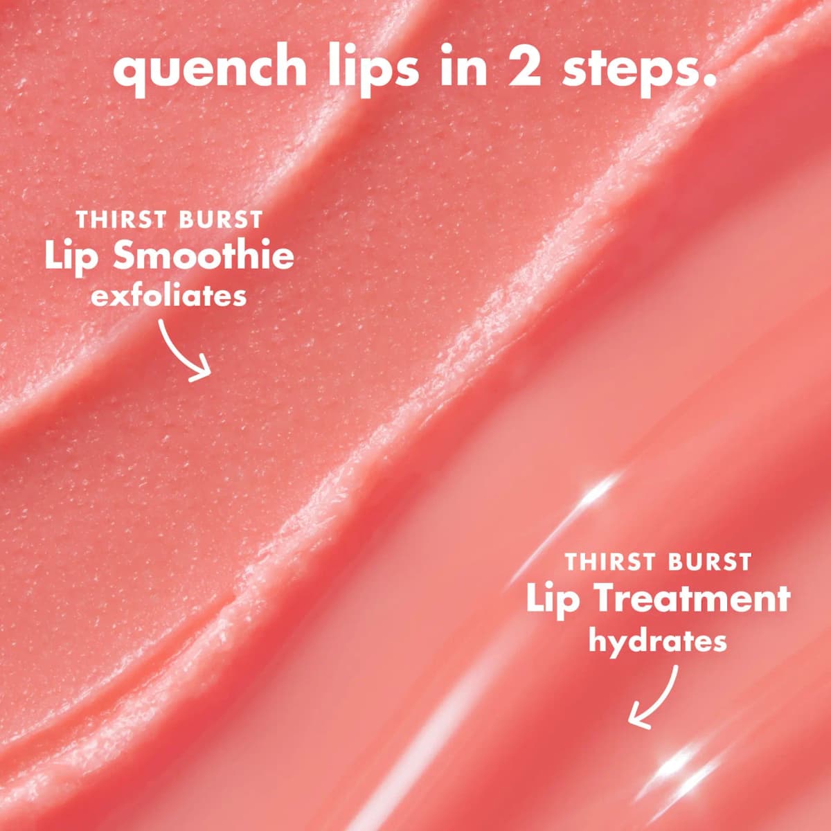 Macro texture of grainy coral Lip Smoothie scrub beside shiny Lip Treatment gel, captioned quench lips in 2 steps.