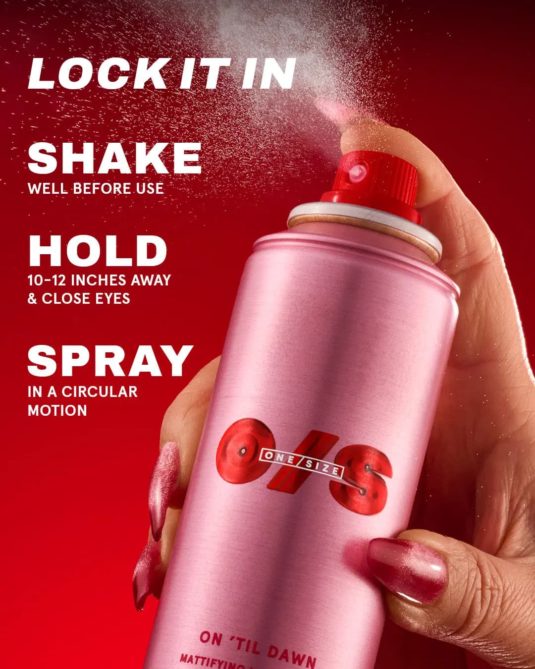 Hand with pink nails spraying On 'Til Dawn can, with shake, hold 10–12 inches away and spray in circles steps