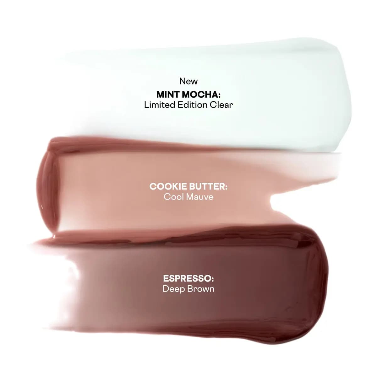 Swatches of the Lip Trio shades: Mint Mocha clear, Cookie Butter cool mauve and Espresso deep brown