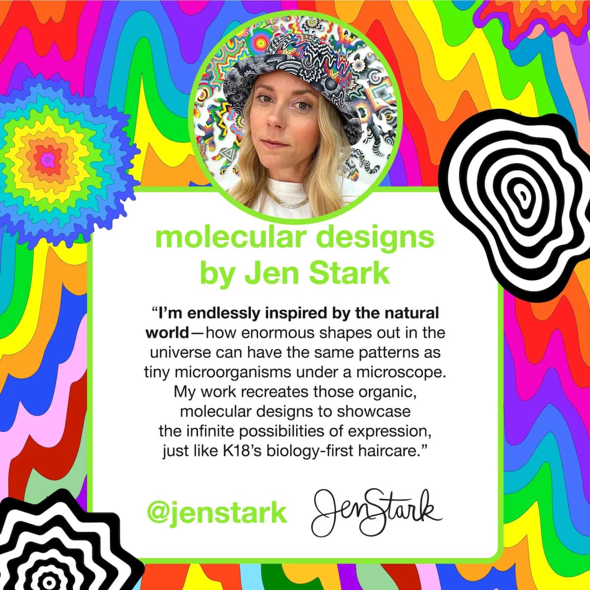 Artist Jen Stark in a patterned bucket hat, framed by rainbow wavy art with her quote on molecular designs