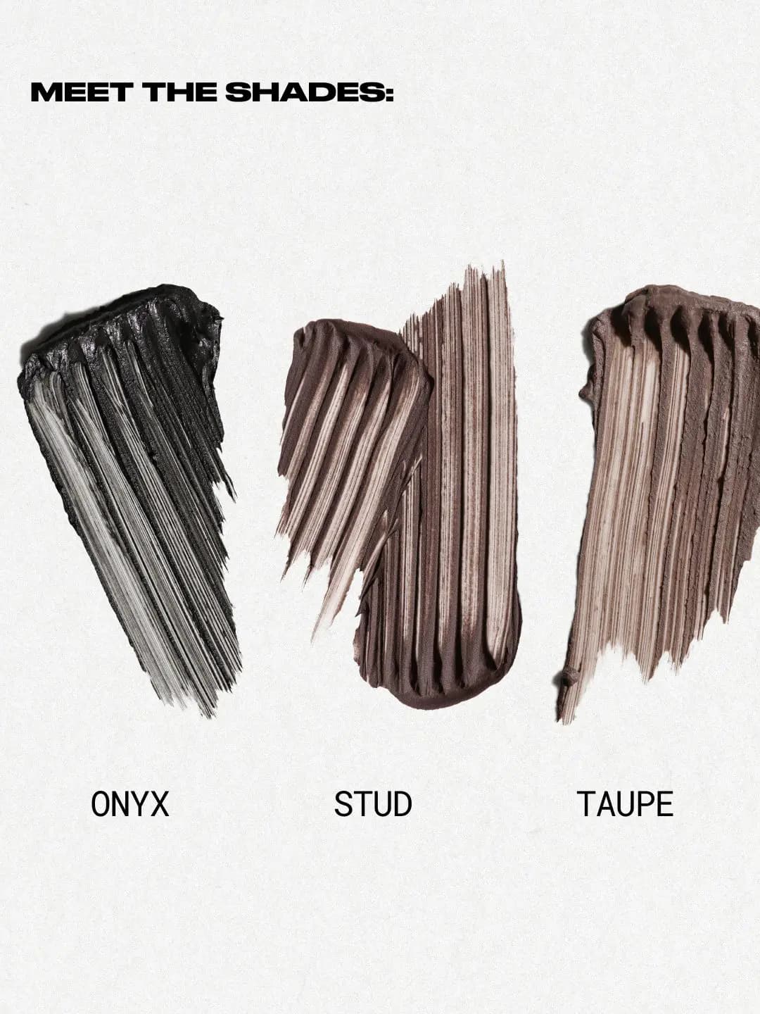 Three brow mousse swatches labeled Onyx, Stud and Taupe in black, deep brown and light brown