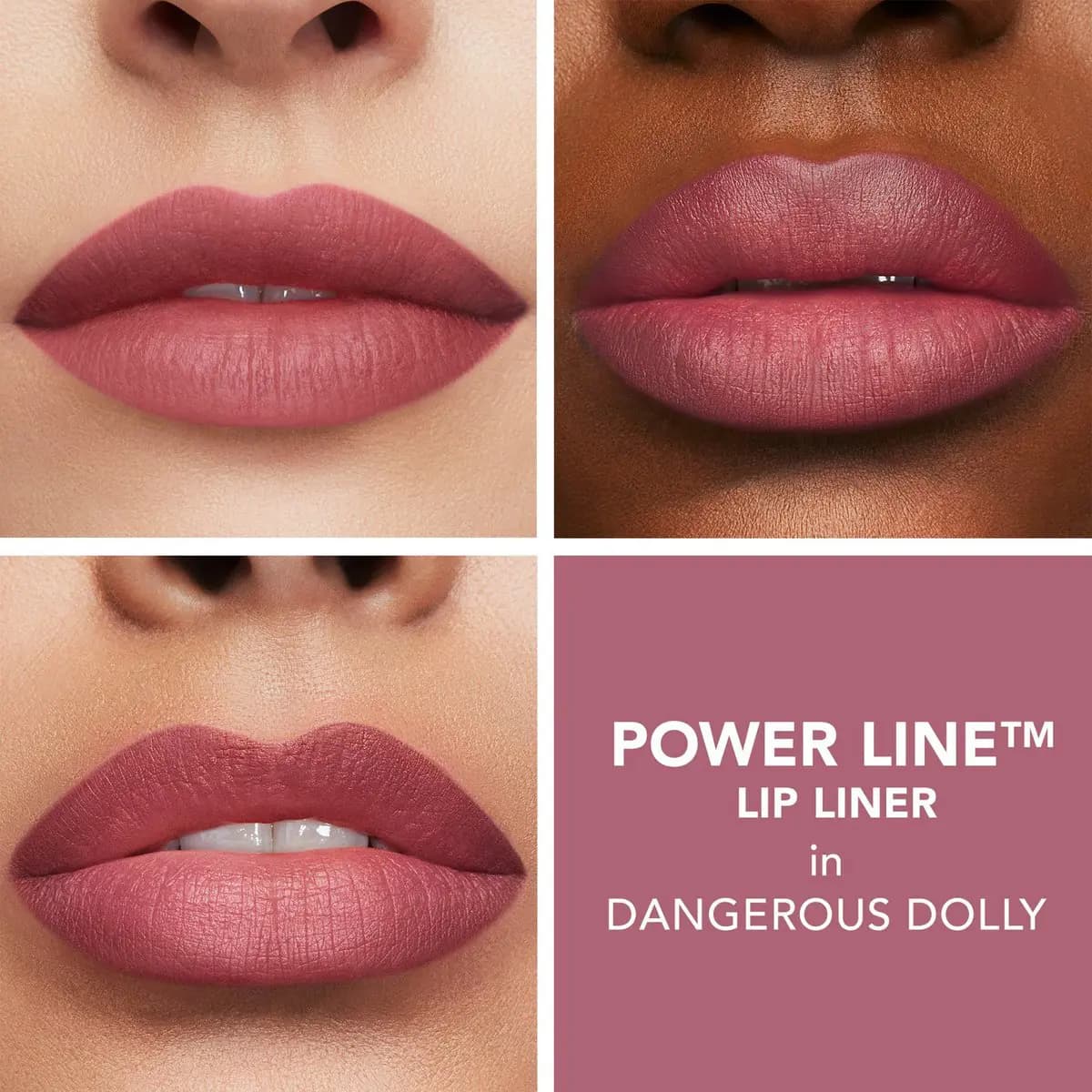 Three pairs of lips lined and filled in matte mauve-rose beside a panel reading Power Line Lip Liner in Dangerous Dolly.
