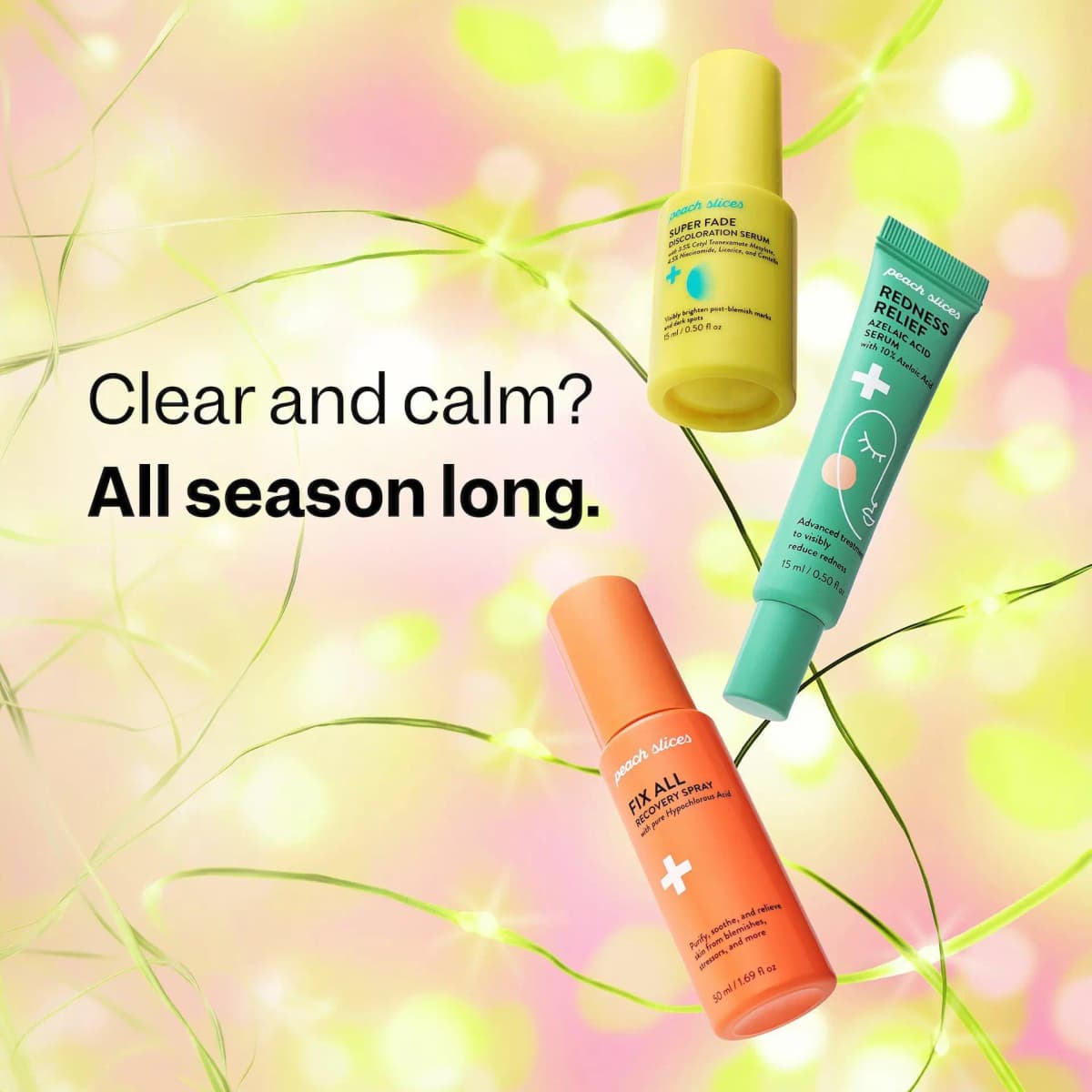 Super Fade serum, Redness Relief tube and Fix All spray float on green wire lights: "Clear and calm? All season long.