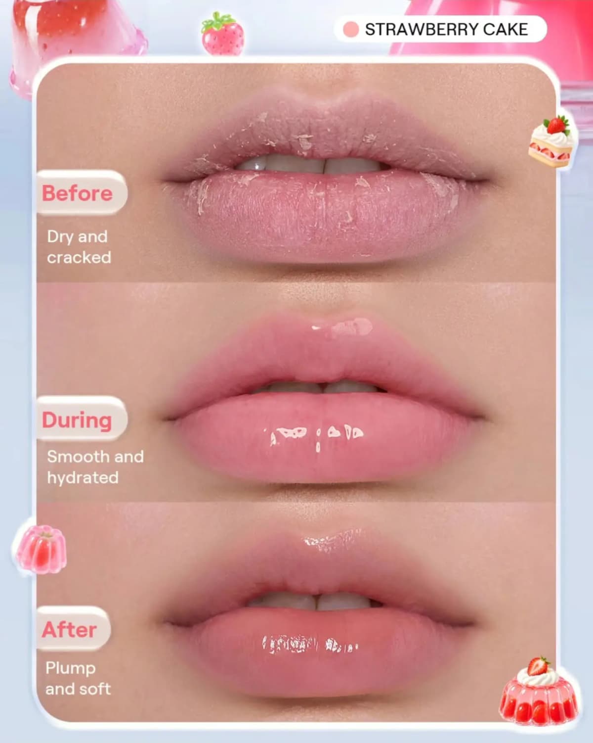 Strawberry Cake before, during and after lips: dry and cracked, then smooth glossy pink, then plump and soft