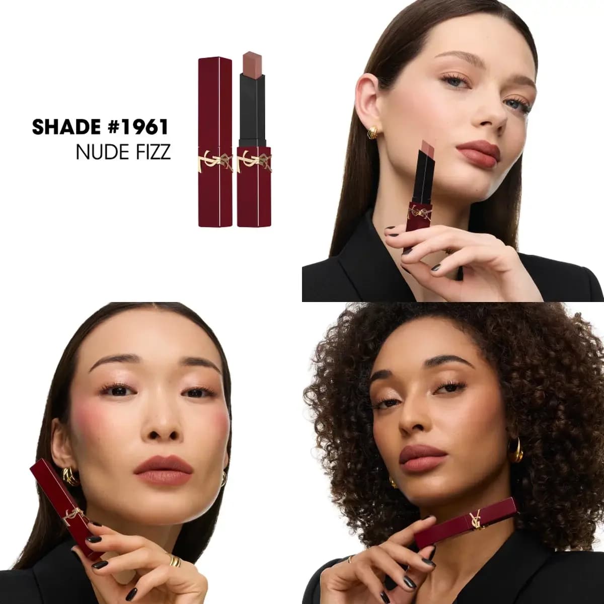 Three models wearing Nude Fizz lipstick and holding the slim burgundy bullet with gold YSL logo